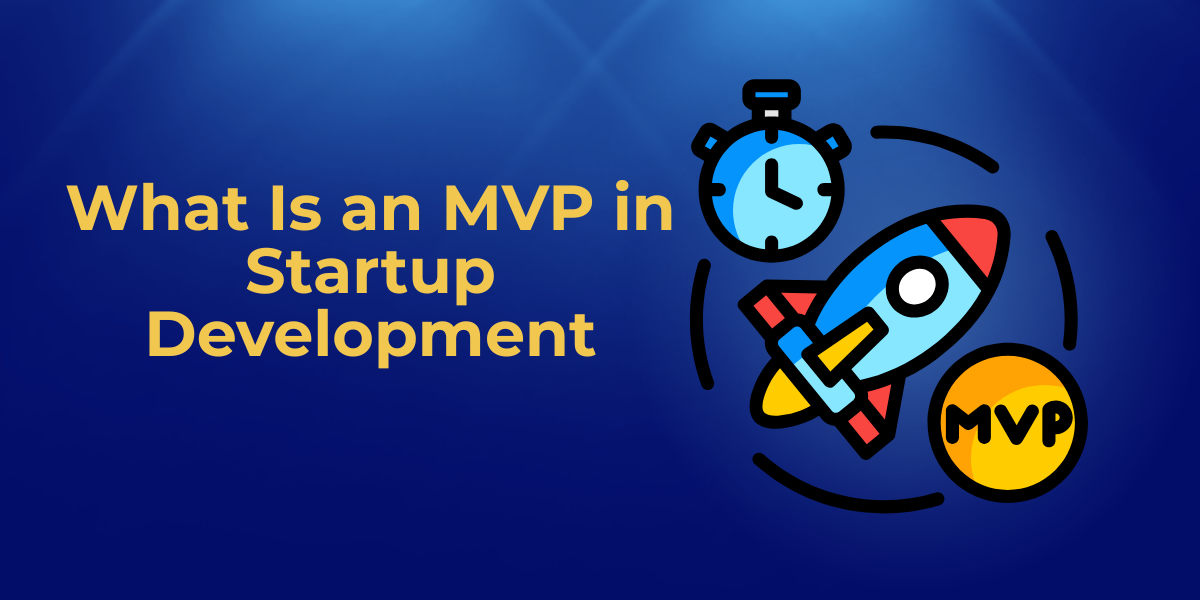 What Is an MVP in Startup Development? Explained Simply